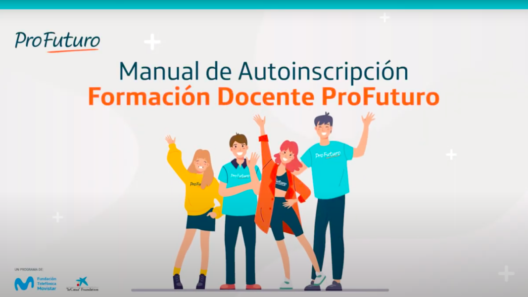 Videotutorial de Autoinscripción ProFuturo